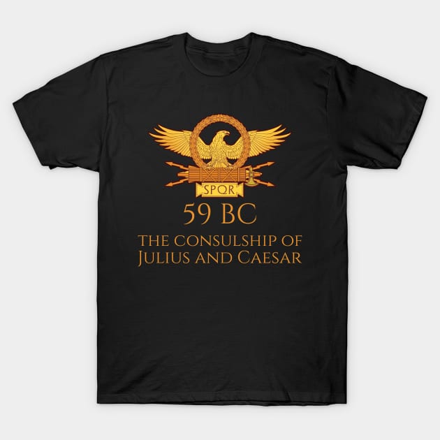 59 BC - The Consulship Of Julius And Caesar T-Shirt by Styr Designs